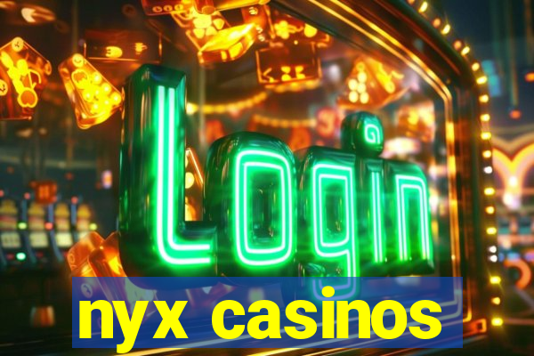 nyx casinos
